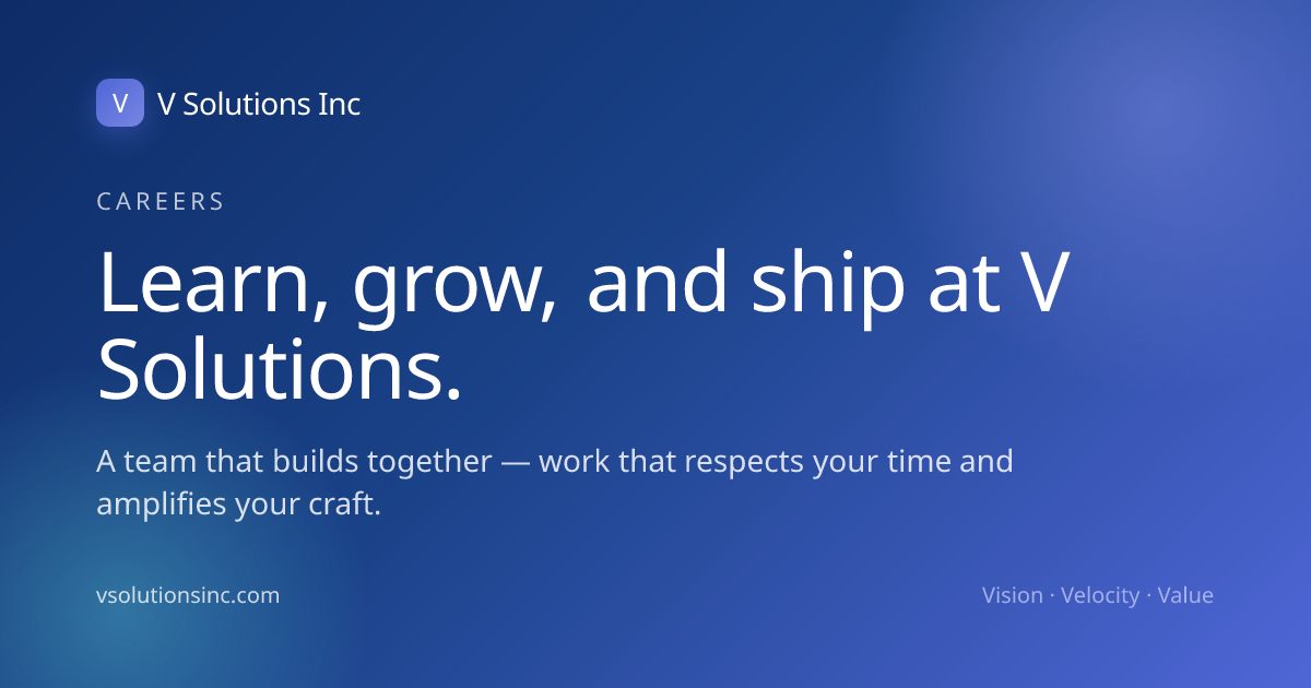 Careers at V Solutions | Remote-Friendly Roles | V Solutions Inc